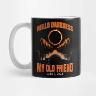 Hello Darkness My Old Friend Solar Eclipse April 08, 2024 Mug